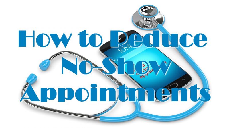 How to Reduce No-Show Appointments