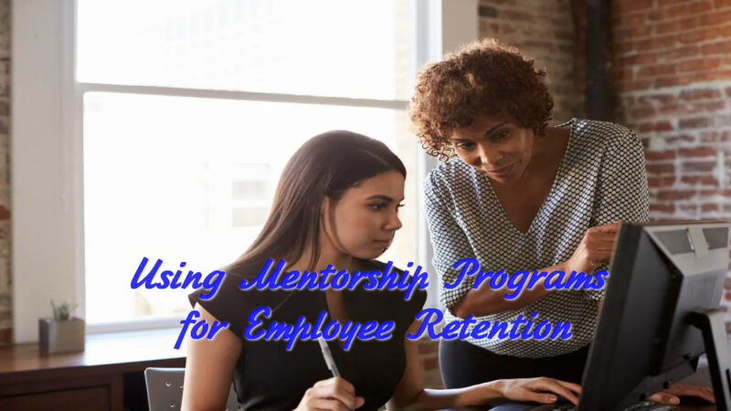 Using Mentorship Programs for Employee Retention