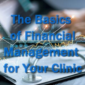 The Basics of Financial Management for Your Clinic